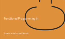 Functional Programming in C#- How to write better C# code