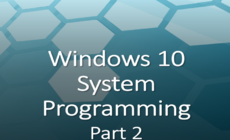Windows 10 System Programming, Part 2